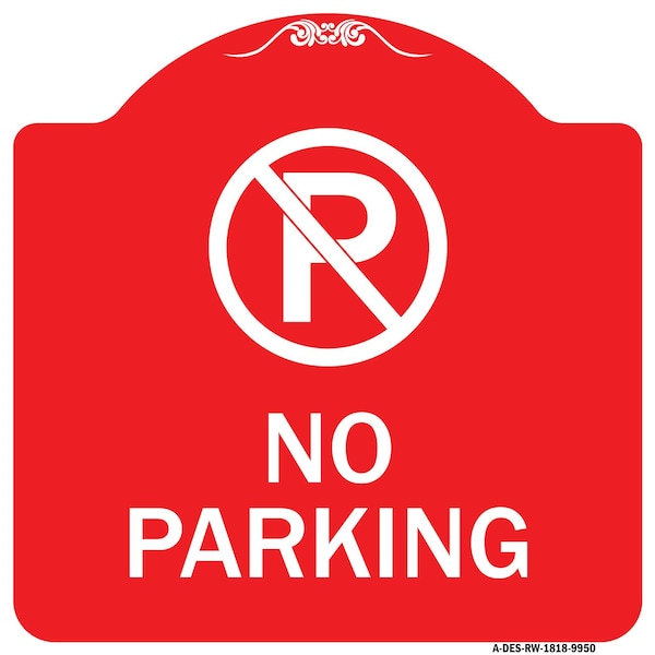 Signmission Designer Series No Parking Large, Red & White Heavy-Gauge Aluminum Sign, 18" x 18", RW-1818-9950 A-DES-RW-1818-9950 - main